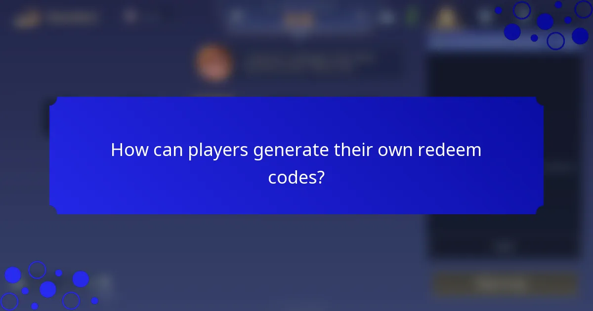 How can players generate their own redeem codes?