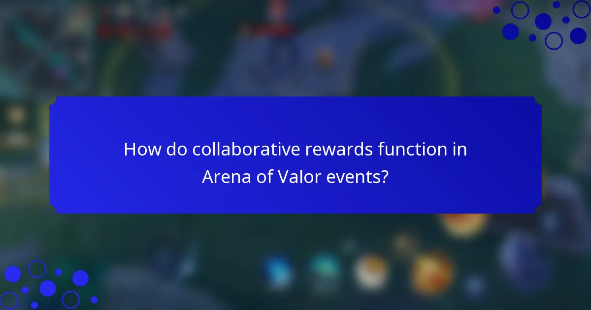 How do collaborative rewards function in Arena of Valor events?