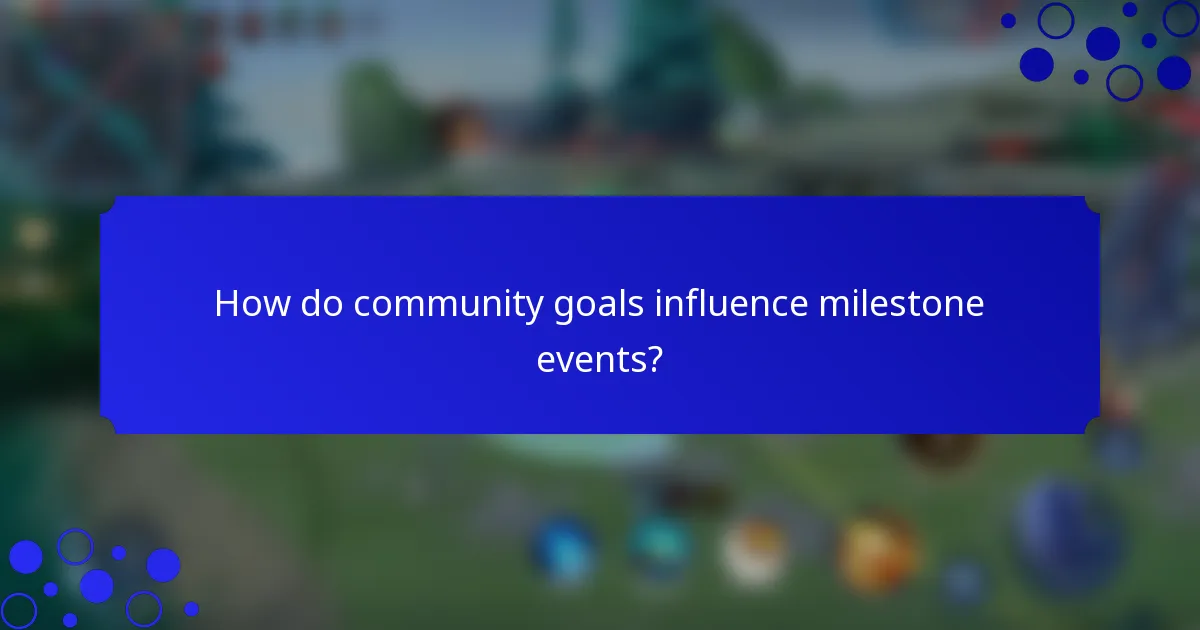 How do community goals influence milestone events?