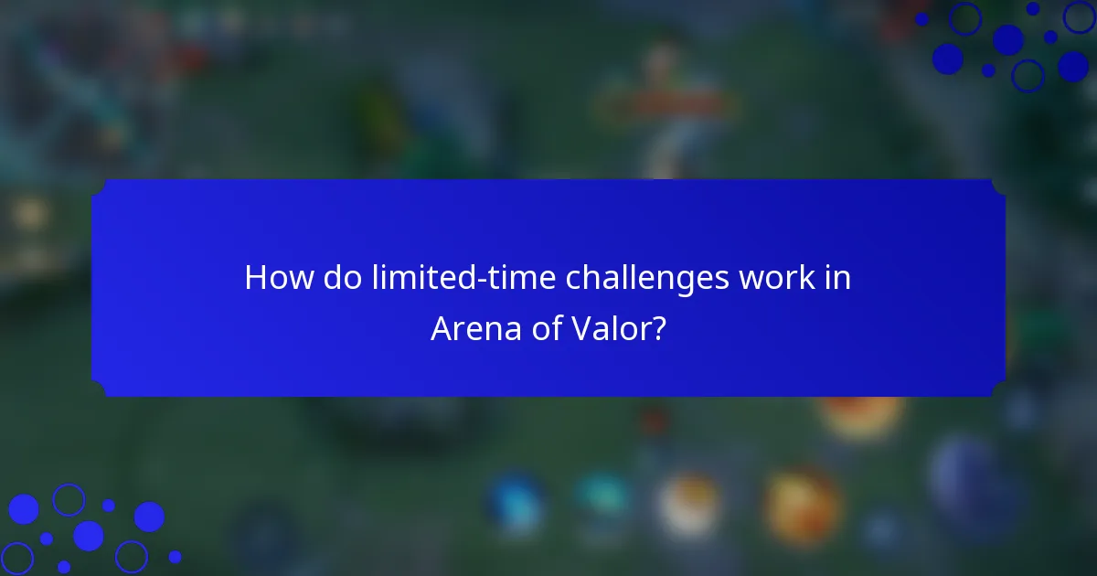 How do limited-time challenges work in Arena of Valor?