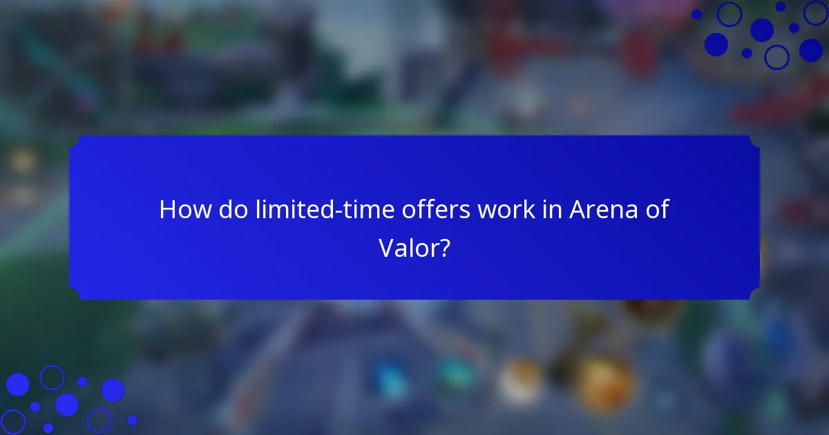 How do limited-time offers work in Arena of Valor?