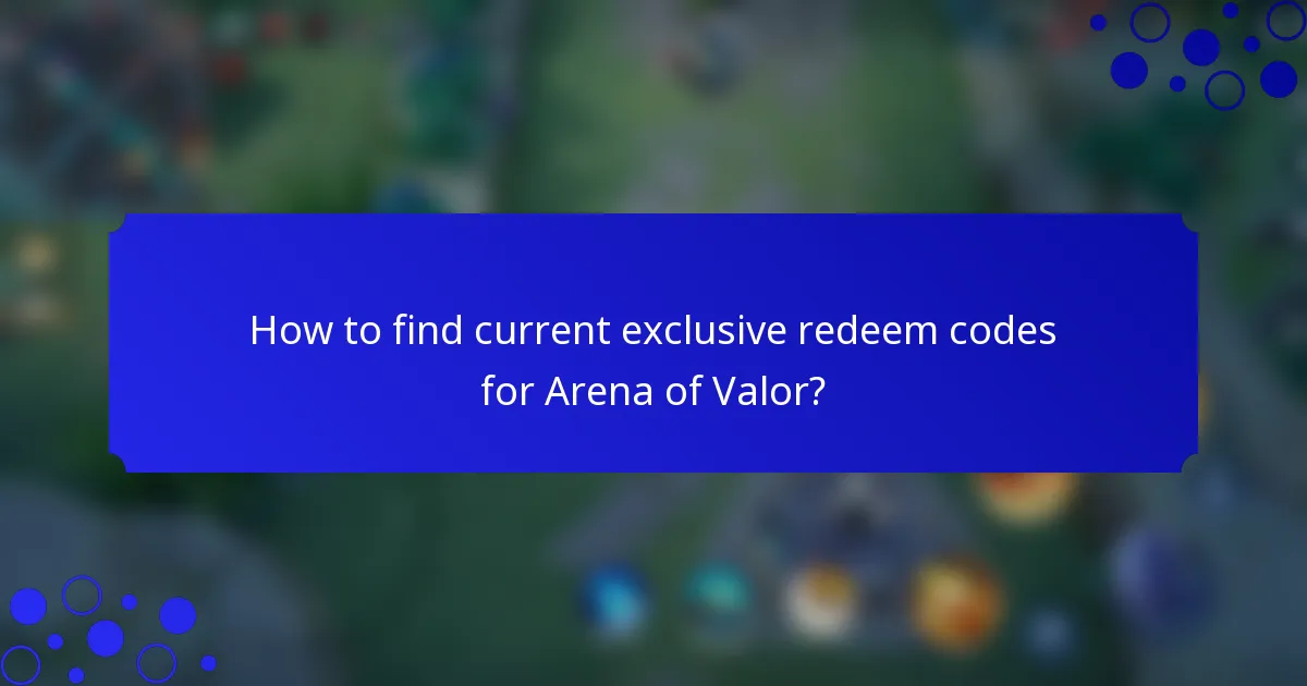 How to find current exclusive redeem codes for Arena of Valor?