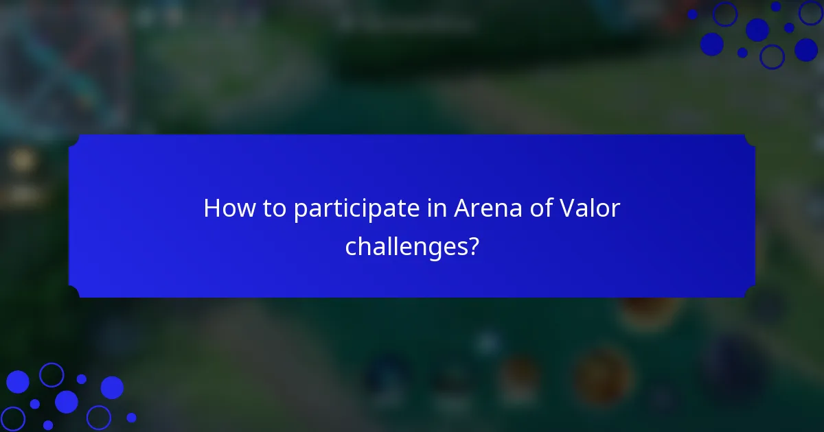 How to participate in Arena of Valor challenges?