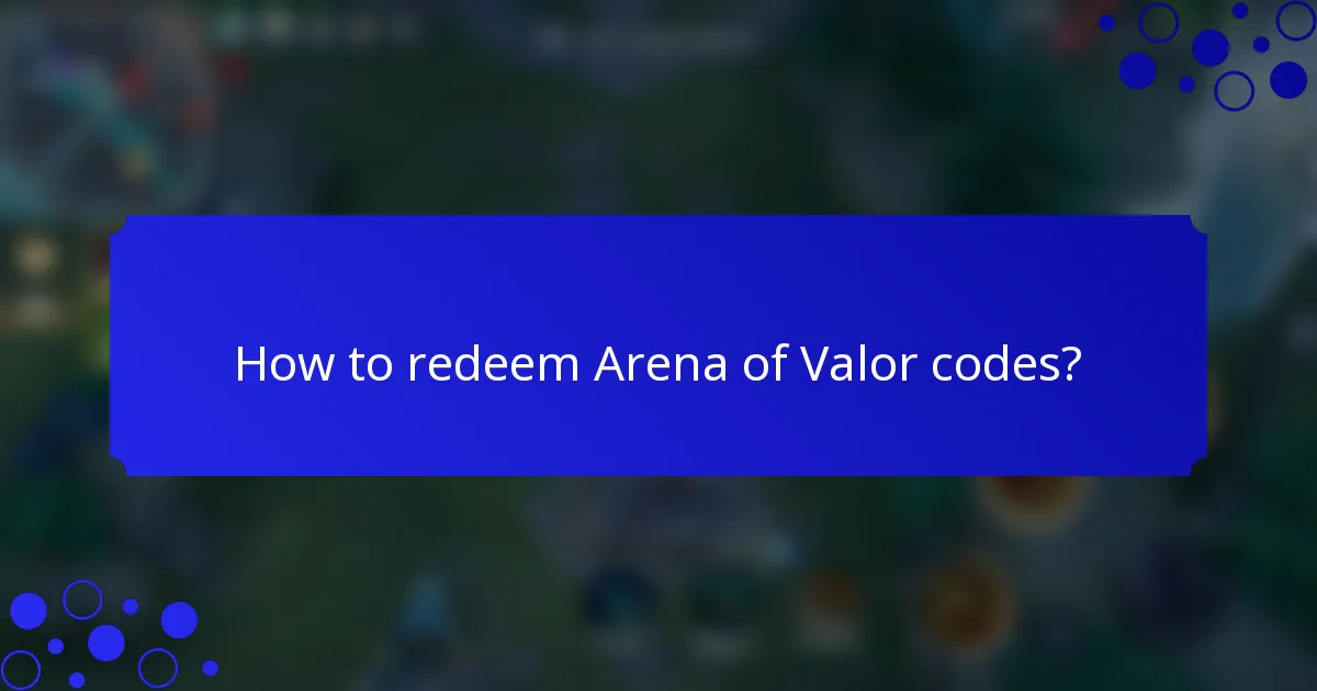 How to redeem Arena of Valor codes?