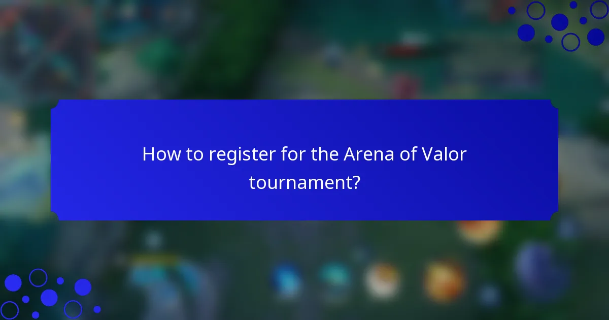 How to register for the Arena of Valor tournament?