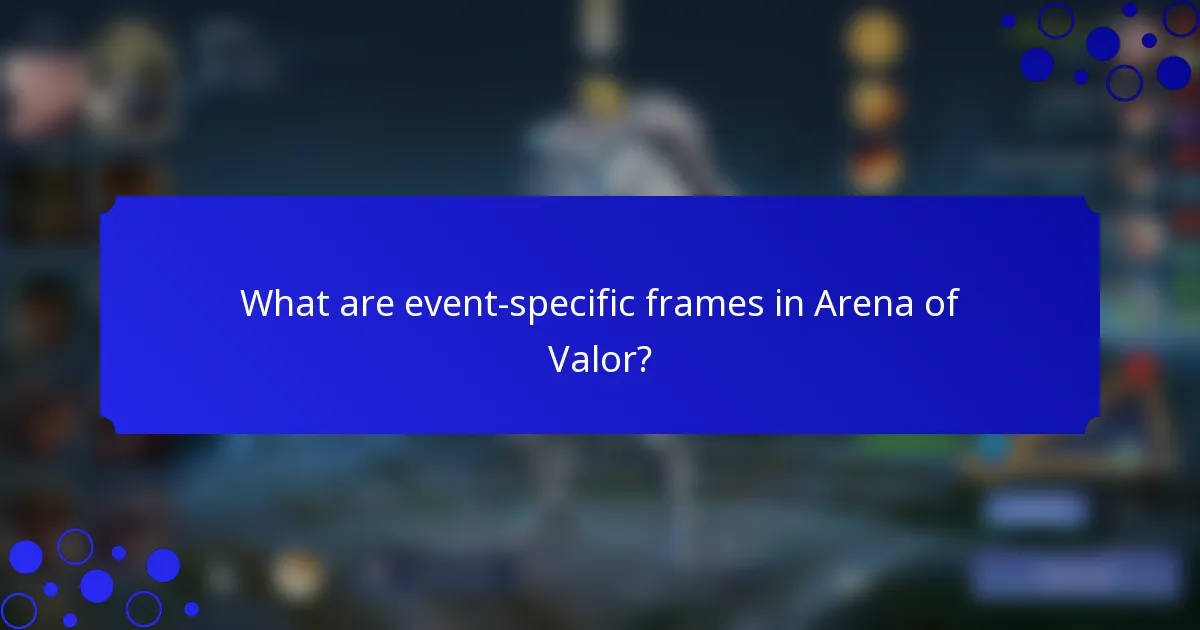 What are event-specific frames in Arena of Valor?