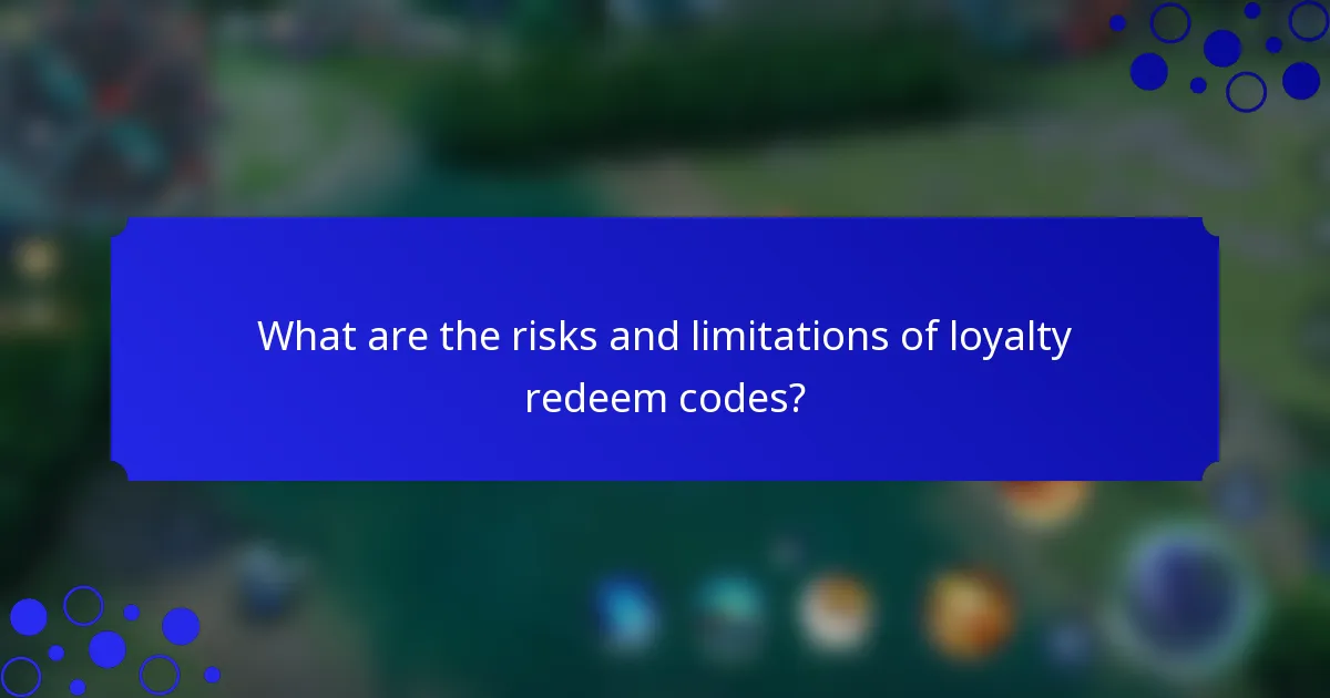 What are the risks and limitations of loyalty redeem codes?