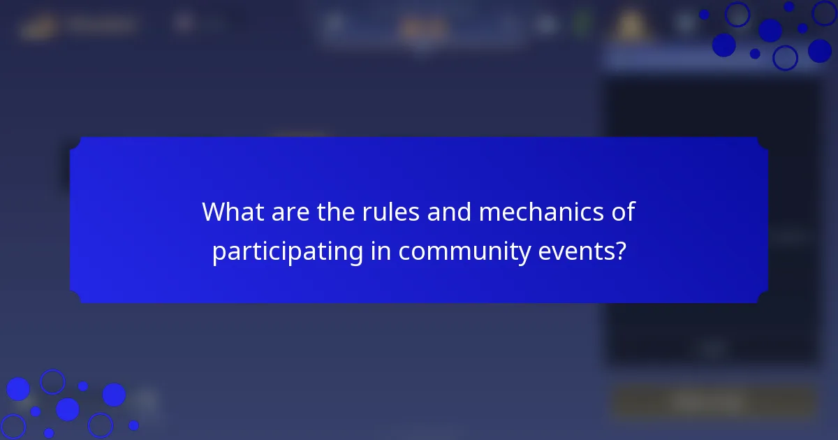 What are the rules and mechanics of participating in community events?