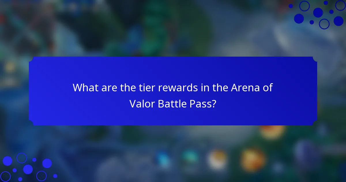 What are the tier rewards in the Arena of Valor Battle Pass?