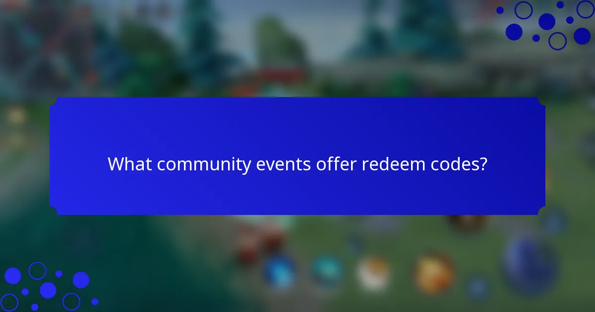 What community events offer redeem codes?