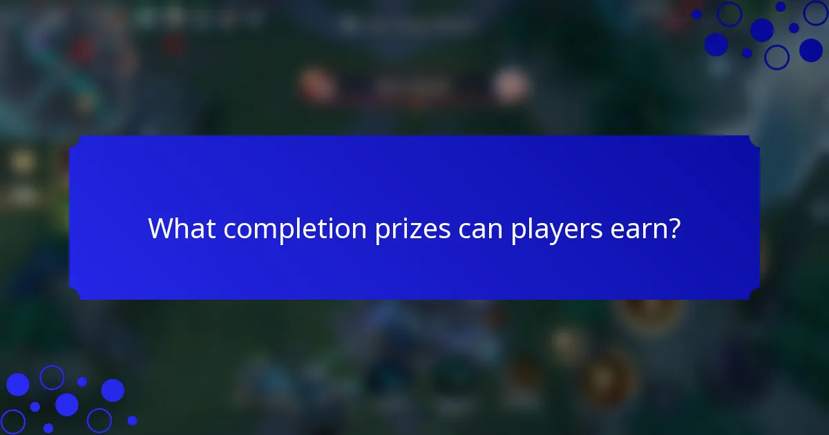 What completion prizes can players earn?