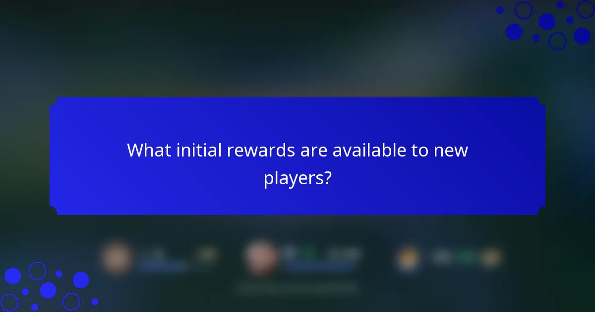 What initial rewards are available to new players?