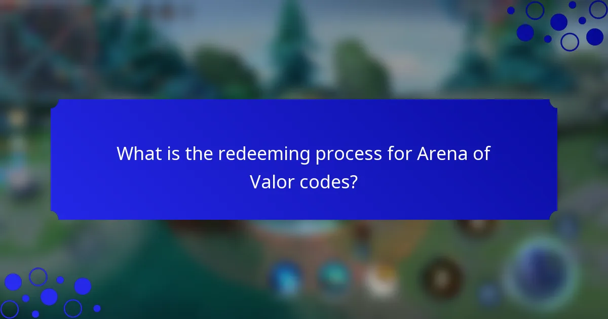 What is the redeeming process for Arena of Valor codes?