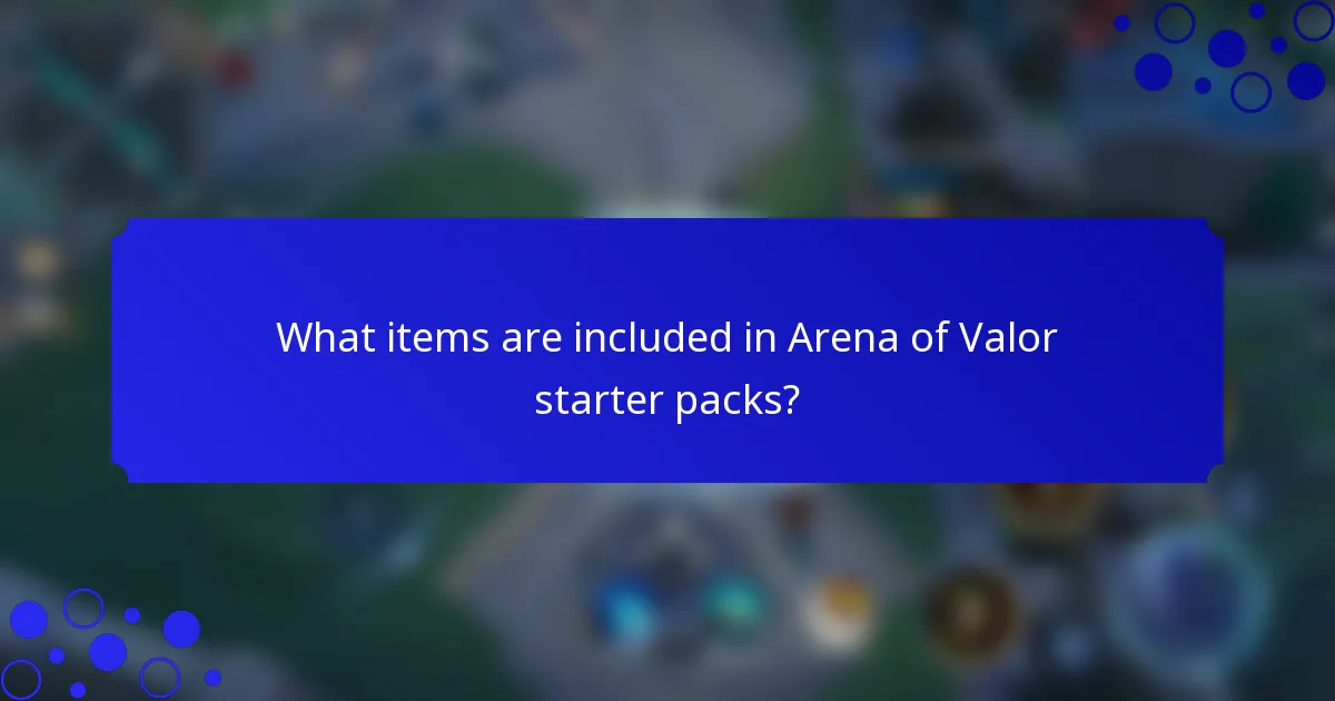 What items are included in Arena of Valor starter packs?