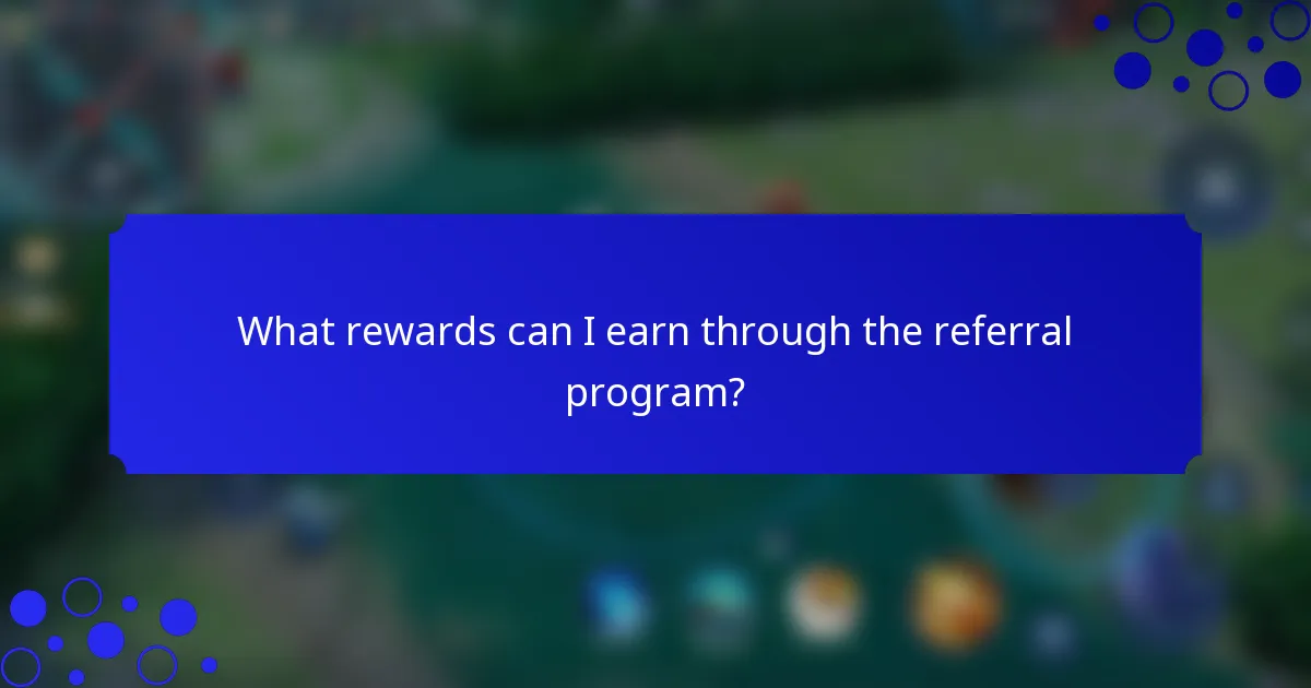 What rewards can I earn through the referral program?