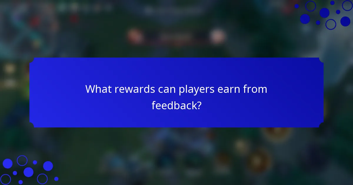 What rewards can players earn from feedback?