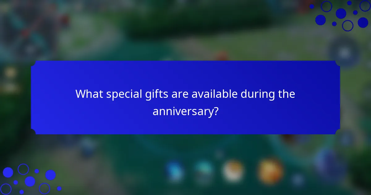 What special gifts are available during the anniversary?