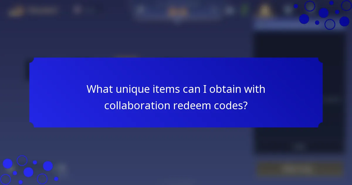 What unique items can I obtain with collaboration redeem codes?