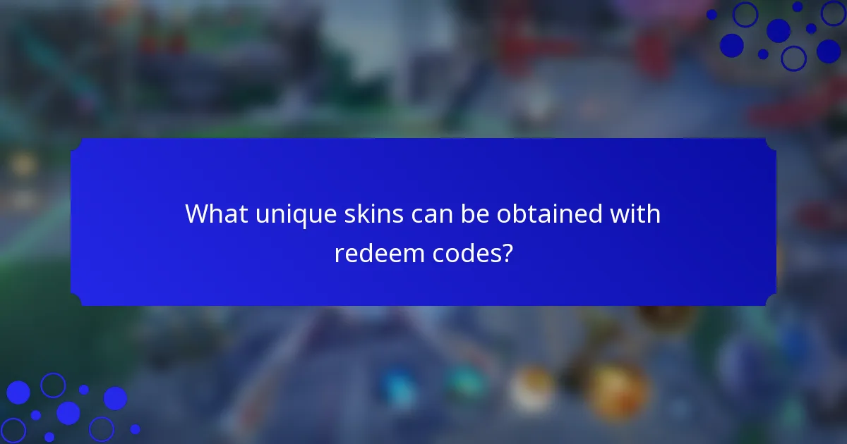 What unique skins can be obtained with redeem codes?