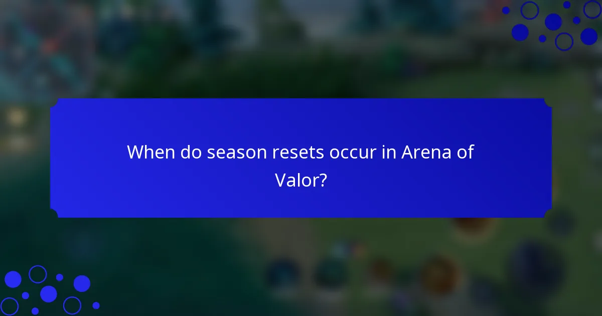 When do season resets occur in Arena of Valor?