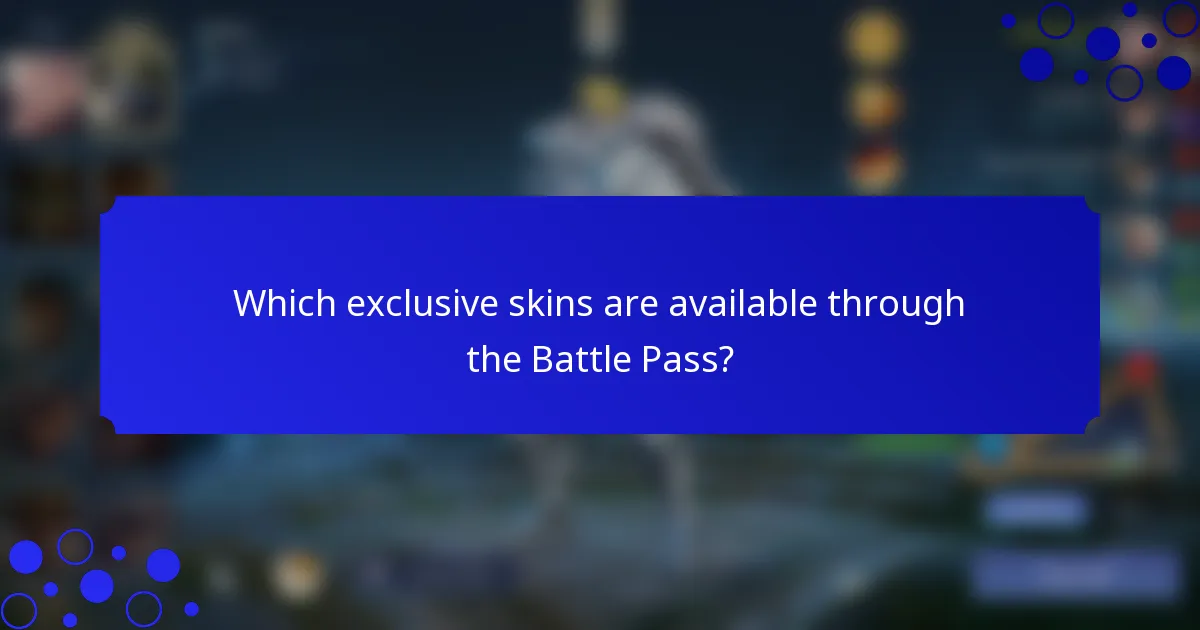 Which exclusive skins are available through the Battle Pass?