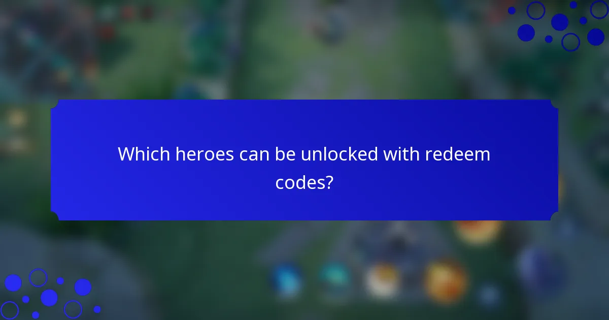 Which heroes can be unlocked with redeem codes?
